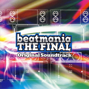 beatmania THE FINAL Original Soundtrack